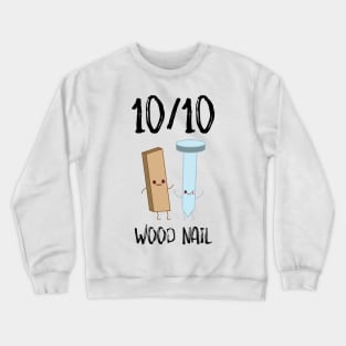 10/10 Wood Nail Crewneck Sweatshirt